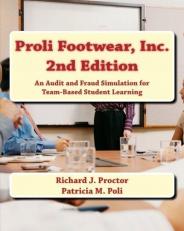 Proli Footwear, Inc. 2nd Edition : An Audit and Fraud Simulation for Team-Based Student Learning