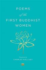 Poems of the First Buddhist Women : A Translation of the Therigatha