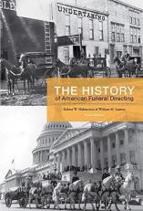 The History of American Funeral Directing : Ninth Edition