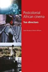 Postcolonial African Cinema : Ten Directors