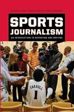 Sports Journalism : An Introduction to Reporting and Writing 