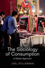 The Sociology of Consumption : A Global Approach 