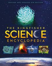 The Kingfisher Science Encyclopedia : With 80 Interactive Augmented Reality Models! 4th