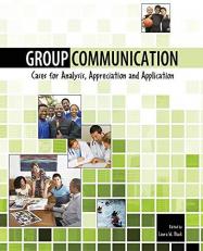 Group Communication : Cases for Analysis, Appreciation and Application 