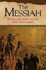 The Messiah : Revealing Jesus in the Old Testament 