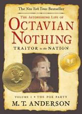 The Astonishing Life of Octavian Nothing, Traitor to the Nation, Volume I : The Pox Party 