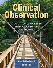 Clinical Observation a Guide for Students in Speech, Language, and Hearing 