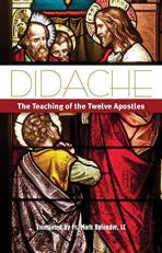 Didache : The Teaching of the Twelve Apostles