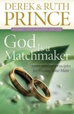 God Is a Matchmaker : Seven Biblical Principles for Finding Your Mate
