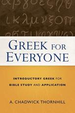 Greek for Everyone : Introductory Greek for Bible Study and Application 