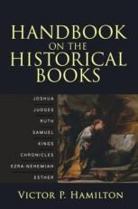 Handbook on the Historical Books : Joshua, Judges, Ruth, Samuel, Kings, Chronicles, Ezra-Nehemiah, Esther 