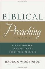 Biblical Preaching : The Development and Delivery of Expository Messages 3rd