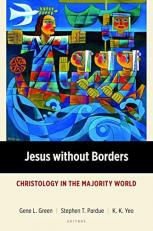 Jesus Without Borders : Christology in the Majority World 