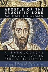 Apostle of the Crucified Lord : A Theological Introduction to Paul and His Letters 2nd