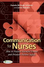Communication for Nurses : How to Prevent Harmful Events and Promote Patient Safety 
