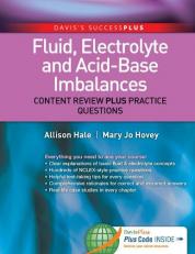 Fluid, Electrolyte, and Acid-Base Imbalances : Content Review Plus Practice Questions 2nd