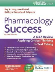 Pharmacology Success : A Q&a Review Applying Critical Thinking to Test Taking with Access 2nd