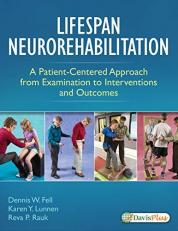 Lifespan Neurorehabilitation : A Patient-Centered Approach from Examination to Interventions and Outcomes 
