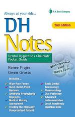DH Notes : Dental Hygienist's Chairside Pocket Guide 2nd