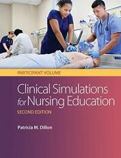 Clinical Simulations for Nursing Education : Participant Volume 2nd