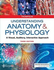 Understanding Anatomy and Physiology : A Visual, Auditory, Interactive Approach 3rd