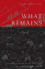 What Remains : Coming to Terms with Civil War in 19th Century China