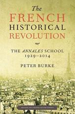 The French Historical Revolution : The Annales School, 1929-2014, Second Edition