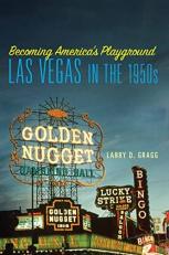 Becoming America's Playground : Las Vegas in The 1950s 