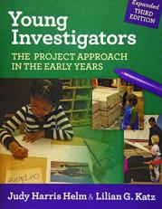 Young Investigators : The Project Approach in the Early Years 3rd