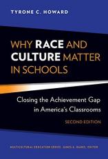 Why Race and Culture Matter in Schools : Closing the Achievement Gap in America's Classrooms 2nd