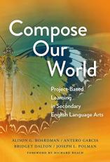 Compose Our World : Project-Based Learning in Secondary English Language Arts 