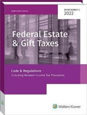 Fed Est & Gift Taxes: Code & Regs (Incl Rltd Inc Tax Prov), As of March 2022 