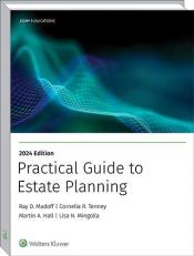 Practical Guide to Estate Planning, 2024 Edition 