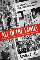 All in the Family : The Realignment of American Democracy since The 1960s 