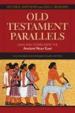 Old Testament Parallels : Laws and Stories from the Ancient near East 