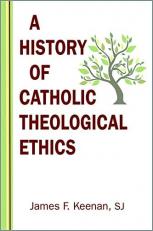 A History of Catholic Theological Ethics 