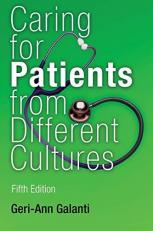 Caring for Patients from Different Cultures : Case Studies from American Hospitals 5th