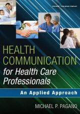 Communication for Healthcare Professionals : An Applied Approach 