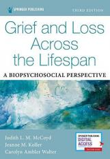 Grief and Loss Across the Lifespan, Third Edition : A Biopsychosocial Perspective