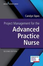 Project Management for the Advanced Practice Nurse Second Edition