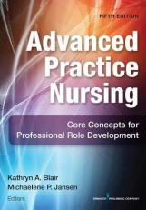 Advanced Practice Nursing : Core Concepts for Professional Role Development 