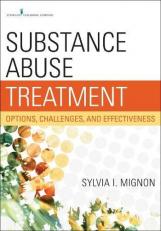 Substance Abuse Treatment : Options, Challenges, and Effectiveness 