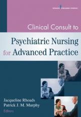Clinical Consult to Psychiatric Nursing for Advanced Practice 