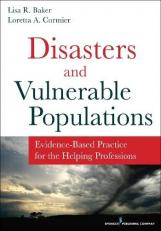 Disasters and Vulnerable Populations : Evidence-Based Practice for the Helping Professions 