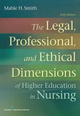The Legal, Professional, and Ethical Dimensions of Higher Education in Nursing 2nd
