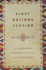 First Nations Version : An Indigenous Translation of the New Testament