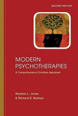 Modern Psychotherapies : A Comprehensive Christian Appraisal 2nd