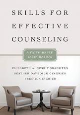 Skills for Effective Counseling : A Faith-Based Integration 