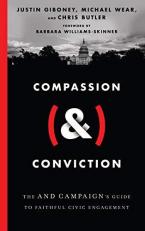 Compassion (&) Conviction : The and Campaign's Guide to Faithful Civic Engagement 