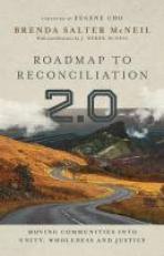 Roadmap to Reconciliation 2. 0 : Moving Communities into Unity, Wholeness and Justice
